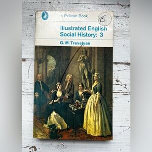 Illustrated English Social History: 3 by G. M. Trevelyan